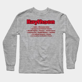 Raytheon...sometimes we kill babies Long Sleeve T-Shirt